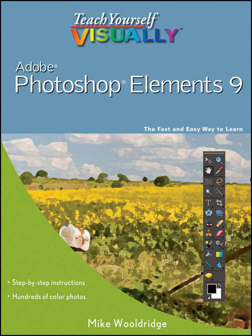 Title details for Teach Yourself VISUALLY Photoshop Elements 9 by Mike Wooldridge - Available